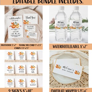 May include: An editable baby shower bundle featuring pumpkin-themed designs. Includes invitations, thank you cards, water bottle labels, chocolate wrappers, and various signs. The invitation is 5"x7", the thank you card is 5"x3.5", and the cards are 3.5"x2.5".