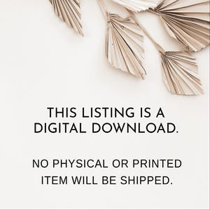 May include: Text overlay on a white background with dried palm leaves in the top right corner. The text reads: "THIS LISTING IS A DIGITAL DOWNLOAD. NO PHYSICAL OR PRINTED ITEM WILL BE SHIPPED."