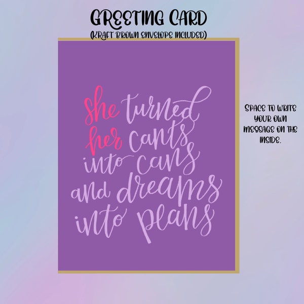 She turned her cants into cans and her Dreams into plans- greeting card- StickerandMorebyLB/ StickersandMorebyLB/ Layla Blossoms