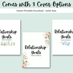 May include: Three printable covers for a relationship goals therapy workbook. The covers feature different designs: one with cacti, one with floral designs, and one with blue flowers.