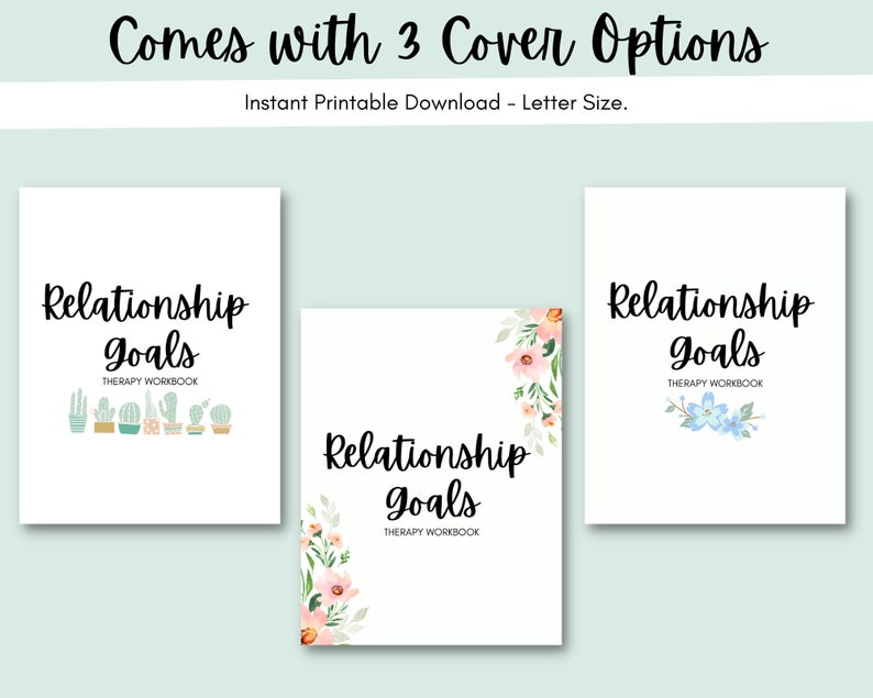 May include: Three printable covers for a relationship goals therapy workbook. The covers feature different designs: one with cacti, one with floral designs, and one with blue flowers.
