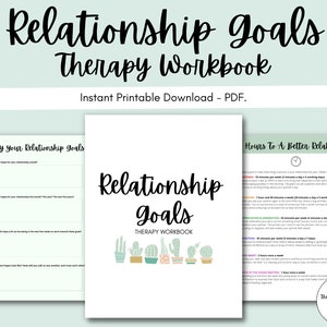 May include: A printable PDF workbook titled "Relationship Goals Therapy Workbook" with a green cactus design. The workbook includes sections for identifying relationship goals and tips for improving relationships.