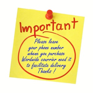 May include: Yellow sticky note with the word "Important" written in red. A red circle drawn around the text "Please leave your phone number when you purchase. Worldwide courier need it to facilitate delivery. Thanks!"