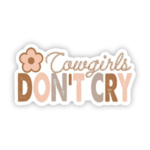 Cowgirls Don&#39;t Cry | Western Cowgirl Sticker