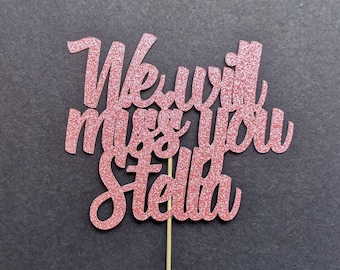 Personalized Glitter Cake Topper, We Will Miss You, Retirement, Leaving Do