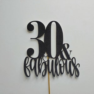 30 & Fabulous Custom Cake Topper | 30th Birthday Glitter Rose Gold Silver Gold and other colours | 40th 50th 60th 70th cake topper