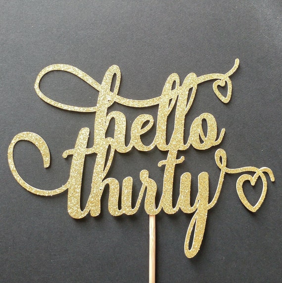 Hello Thirty Cake Topper | Glitter 30th Birthday Party Decor