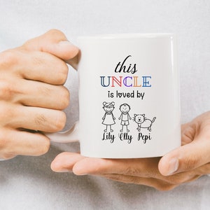 Custom Coffee Mug This Uncle is loved, Custom Uncle Mug Gift, Uncle Birthday Gift, Custom Gifts for Uncle, Custom Fathers Day Gift for Uncle