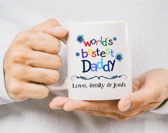 Custom World's Bestest Daddy Coffee Mug, Dad Mug, Dad Birthday Christmas Gift, Custom Gifts for Dad, Fathers Day Gifts, Best Dad Ever Gifts