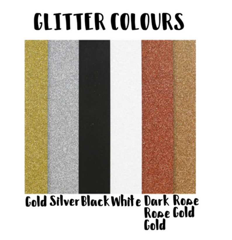 May include: Image showing a color chart of glitter options. The text "Glitter Colours" is at the top. The colors are gold, silver, black, white, dark rose gold, and rose gold.
