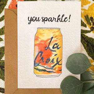 You Sparkle! La Croix Greeting Card