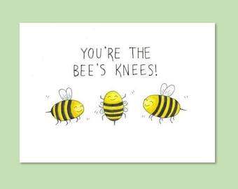 You're The Bee's Knees! Greeting Card