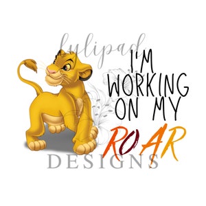 Working on My ROAR - Lion Prince PNG - Digital Download