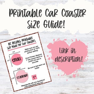 May include: A printable car coaster size guide with two pink circles labeled "Small" and "Standard" with measurements in inches. The guide includes instructions for printing and measuring the coasters.