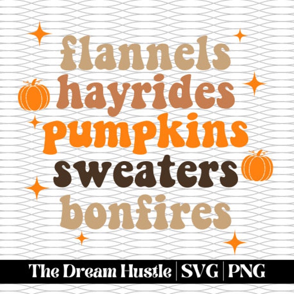 Fall SVG, Flannels Hayrides Pumpkins Sweaters Bonfires SVG,  Flannels Hayrides Pumpkins PNG, Fall Design Cut File, Trendy, Digital Download