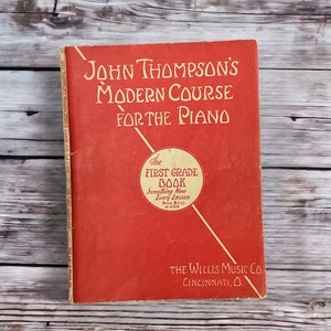 John Thompsons Modern Course For The Piano First Grade Book, Willis Music Co