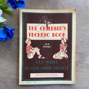1945 Piano Book, The Children’s Technic For Piano by Guy Maier and Rosalie Smith Liggit,  Sheet Music for Piano