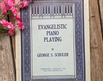 Vintage Antique Evangelistic Piano Playing Book by George S Schuler - 1922 - Evangelist Book Piano Evangelizing Book