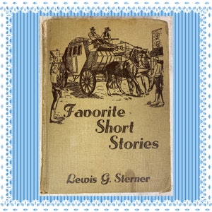 Favorite Short Stories by Lewis G Sterner, Antique Book, 1958