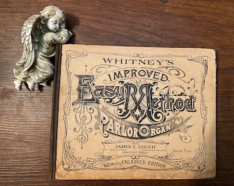 Antique Music Book - 1886 Whitney’s Improved Easy Method Parlor Organ Hardcover Old Music Book