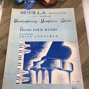 Sevilla (Sevillanas) by I Albeniz Vintage Sheet Music, Piano Four Hands, Piano Music Contemporary Composers Series