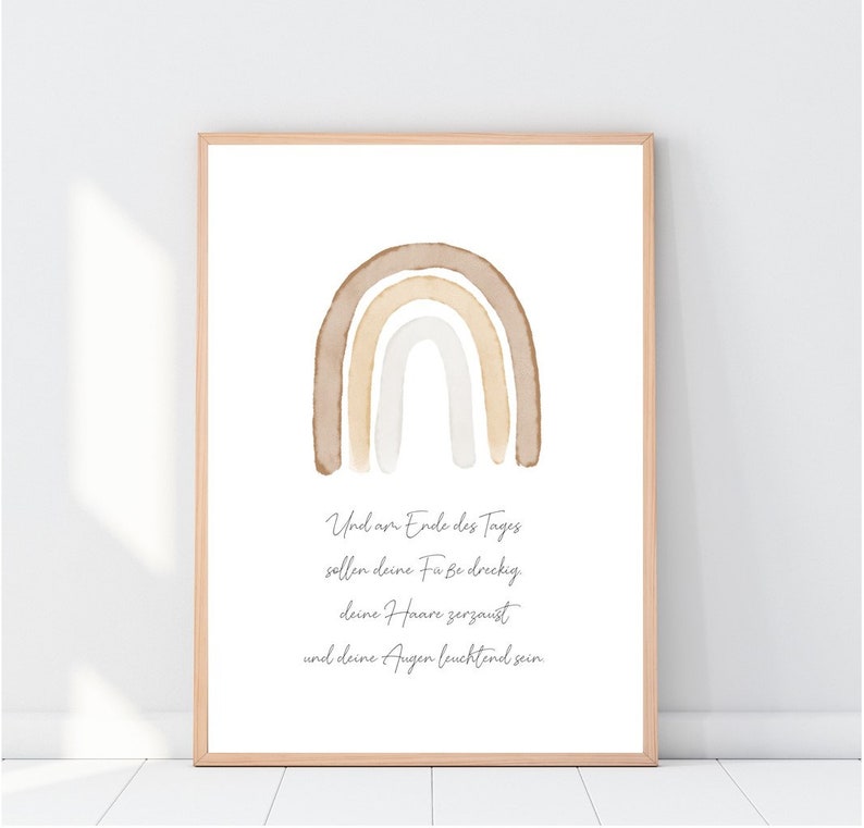May include: A watercolour rainbow print with a quote in German that reads: "Und am Ende des Tages sollen deine F&uuml;&szlig;e dreckig, deine Haare zerzaust und deine Augen leuchtend sein."