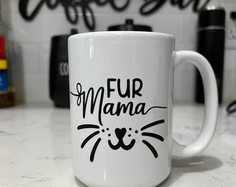Fur Mama Mug || Pets Inspired || Gifts