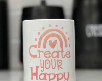 Create Your Happy Coffee Mug || Ombré design || Pink and white drink ware || Affirming gifts || 15oz mug