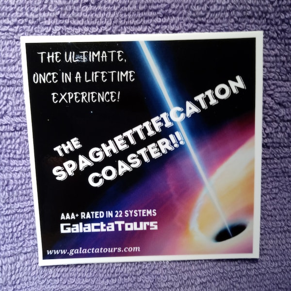 GalactaTours Galactic Travel Luggage Stickers - Spaghettification Coaster - MADE IN USA - water bottle-laptop-phone-notebooks