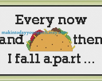 Every Now And Then I Fall Apart... - Cross Stitch Pattern Digital Download Only