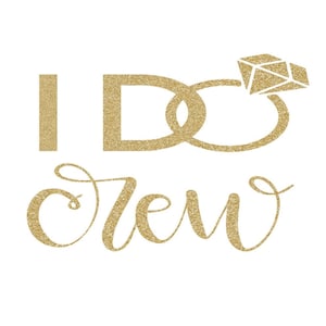 May include: Gold glitter graphic with the text "I DO Crew" and a stylized ring with a diamond.