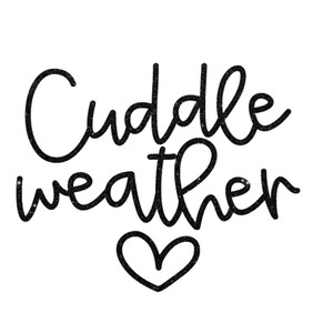 May include: Black glitter text on a white background reads "Cuddle weather" with a heart symbol. The cursive font is stylish and the glitter adds a touch of sparkle. The image is perfect for home decor or apparel.