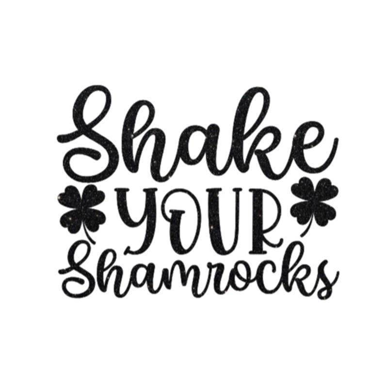 Shake Your Shamrocks Iron On Decal, St Patricks Day HTV, Glitter or Non-Glitter Black Glitter