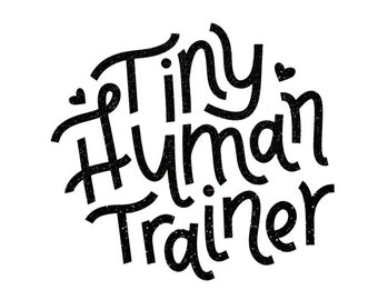 Tiny Human Trainer Iron On Decal, Iron On Transfer, Mom Decal, Mom Gift From Kids, DIY Mom Gifts, Funny Mom Tshirt, Mom Iron On, Funny Decal