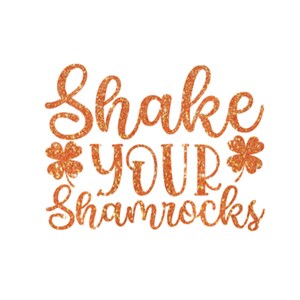 Shake Your Shamrocks Iron On Decal, St Patricks Day HTV, Glitter or Non-Glitter Orange Glitter