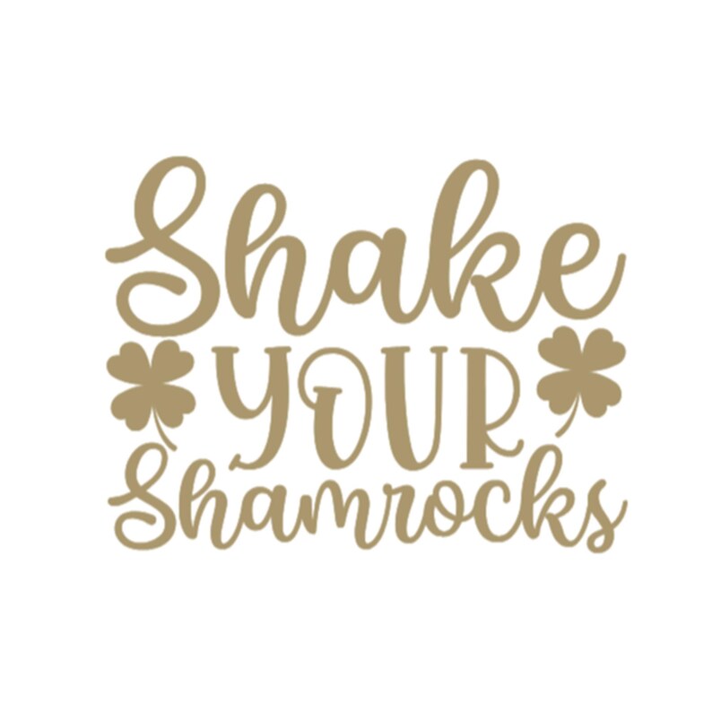 Shake Your Shamrocks Iron On Decal, St Patricks Day HTV, Glitter or Non-Glitter Gold