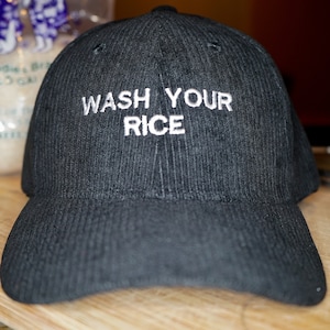 Wash Your Rice, Food, Foodie, Gift, Funny, Meme, Asian, Indian, Latin, Mukbang, Embroidered Corduroy Hat