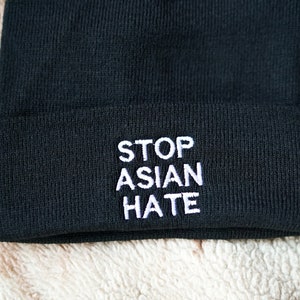 Stop Asian Hate #StopAsianHate, Anti Racist, Anti Bully, Pro Asian, Chinese, Meme, Hashtag Embroidered Beanie Hat