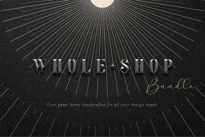 May include: A black background with a gold sunburst design. The words "WHOLE + SHOP Bundle" are in silver, 3D-style lettering. The text "Over 3000 items handcrafted for all your design needs" is also included.