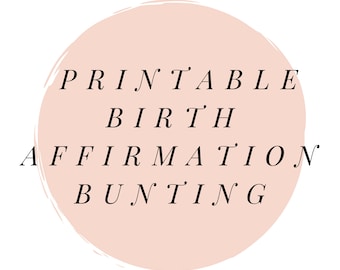 Birth Affirmation Bunting - Printable