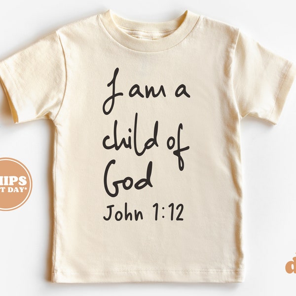 Christian Shirts for Kids -  I Am A Child Of God Christian Shirt - Jesus Natural Infant, Toddler, Youth & Adult Tee #5722