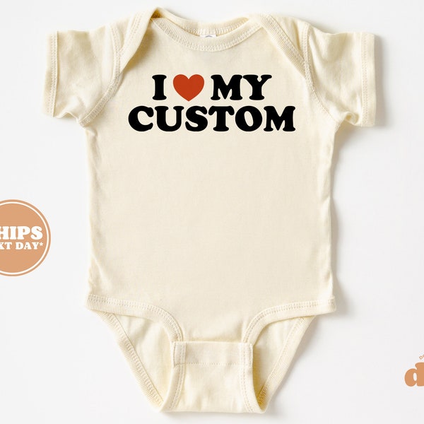 I Love My Custom Baby Bodysuit - Family Baby - Retro Natural Bodysuit   #6110