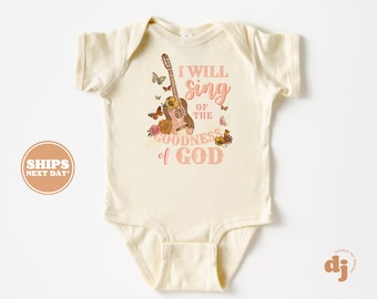Baby Bodysuit - I Will Sing of The Goodness of God Christian Kids Shirts & Bodysuit - Shirts for Babies #6384