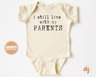 Baby Bodysuit - I Still Live with My PARENTS Retro Funny Bodysuit - Cute Funny Natural Baby Bodysuit #5703