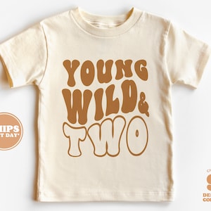 2nd Birthday Toddler Shirt - Young, Wild & Two Kids Birthday Shirt - Second Birthday Natural Toddler Tee  #5356-C