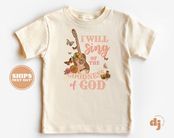Christian Shirts for Kids - Jesus shirt - I Will Sing of Goodness of God Natural Infant, Toddler & Youth Tee #6384