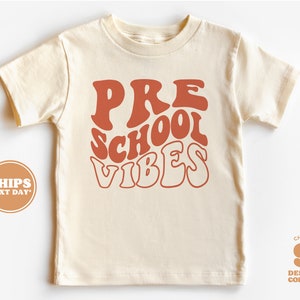 Back to School Shirt - Preschool Vibes Kids Shirt - First Day of School Retro Natural Infant, Toddler, Youth & Adult Tee  #5213-C