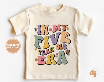 5th Birthday Toddler Shirt - In My Five Year Old Era Kids Birthday Shirt - Fifth Birthday Natural Toddler Tee #6086