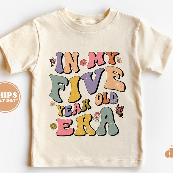 5th Birthday Toddler Shirt - In My Five Year Old Era Kids Birthday Shirt - Fifth Birthday Natural Toddler Tee #6086