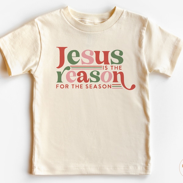 Toddler Christmas Shirt - Jesus is the Reason Kids Christmas Shirt - Holiday Natural Infant, Toddler & Youth Tee #5343